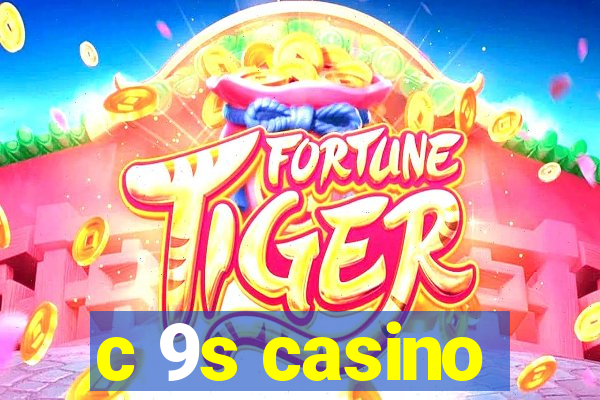 c 9s casino